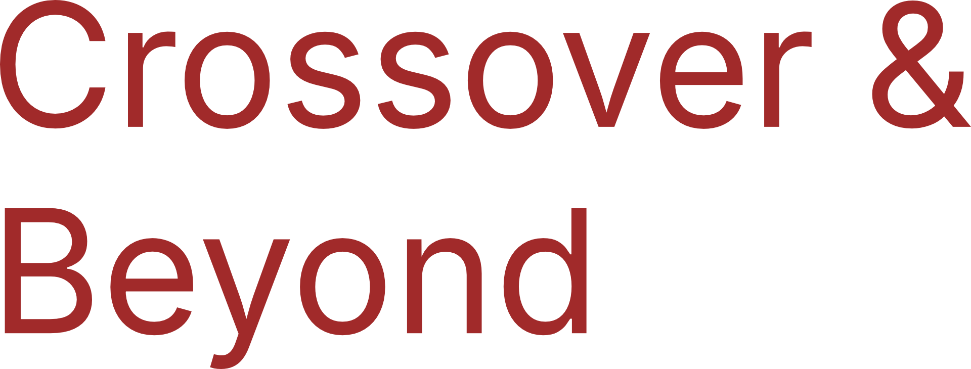 Crossover & Beyond